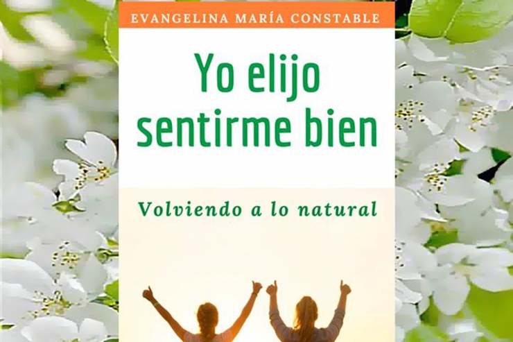 La portada del llibre 'Yo elijo sentirme bien. Volviendo a lo natural', d'Evangelina Constable.